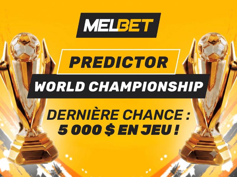 Dernière chance de remporter 5 000 USD : les inscriptions au concours de pronostics MELBET ferment bientôt