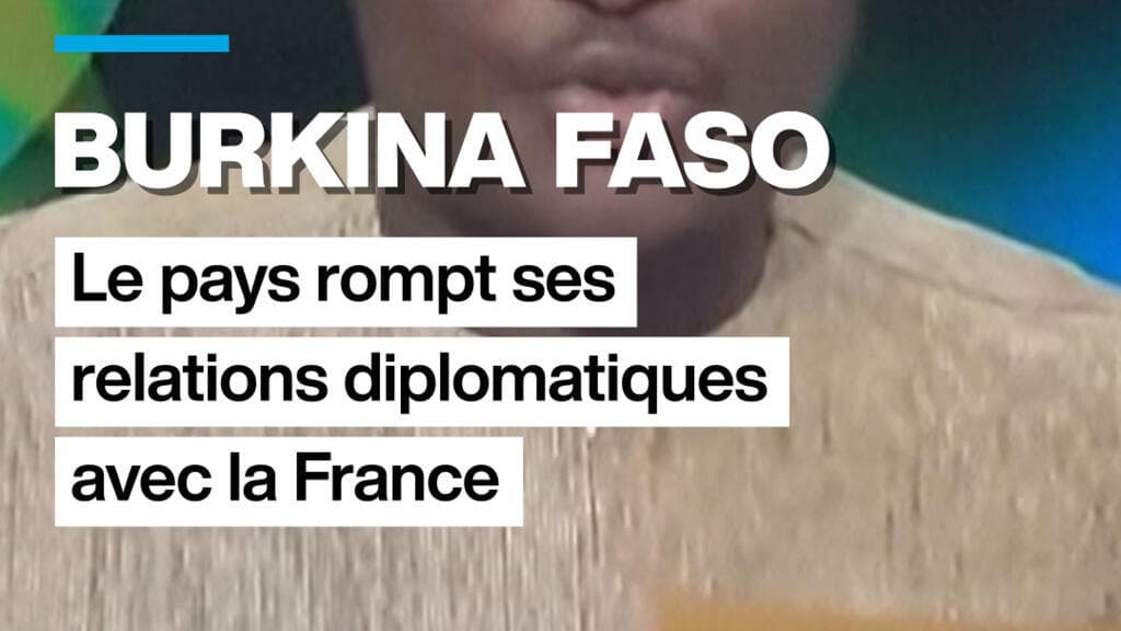 Le Burkina Faso rompt ses relations diplomatiques avec la France