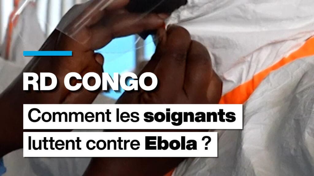 RD Congo : comment les soignants luttent contre le virus Ebola ?